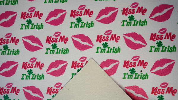 "Kiss Me I'm Irish" Textured Faux Leather Sheet